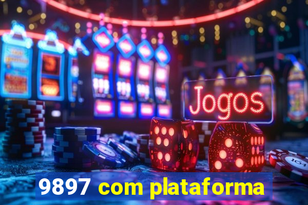 9897 com plataforma